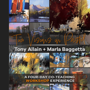 Two Visions in Pastel: Tony Allain & Marla Baggetta Live Workshop